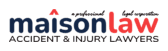 Maison Law Accident and Injury Lawyers